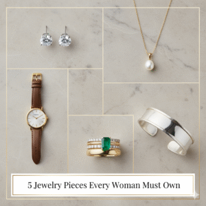 5 Jewelry Pieces Every Woman Must Own
