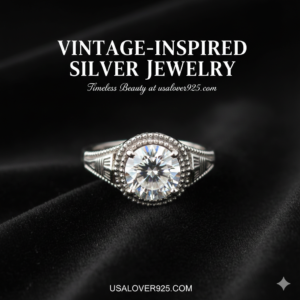 Vintage-Inspired Silver Jewelry: Timeless Beauty 2026 | Usalover925
